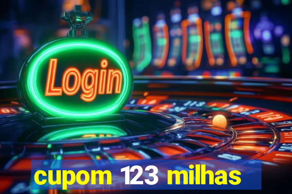 cupom 123 milhas